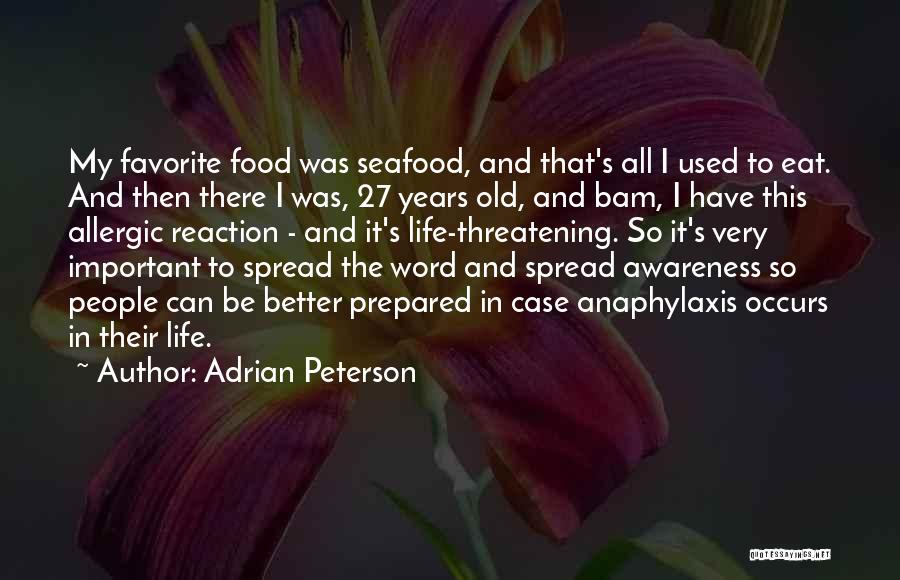 Adrian Peterson Quotes: My Favorite Food Was Seafood, And That's All I Used To Eat. And Then There I Was, 27 Years Old,