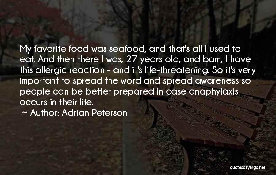 Adrian Peterson Quotes: My Favorite Food Was Seafood, And That's All I Used To Eat. And Then There I Was, 27 Years Old,