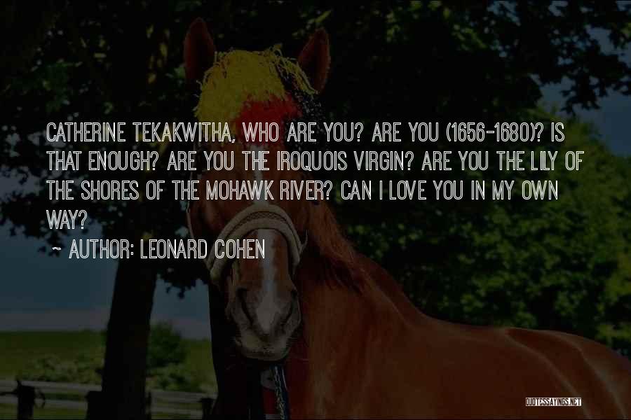 1656 E Quotes By Leonard Cohen