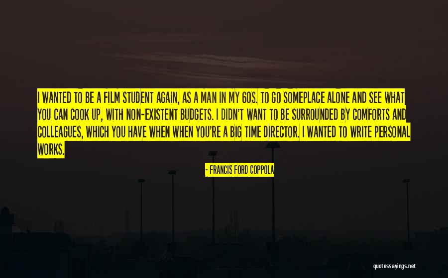 16560 Quotes By Francis Ford Coppola 16560 Quotes By Francis Ford Coppola
