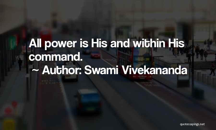 Swami Vivekananda Quotes: All Power Is His And Within His Command.