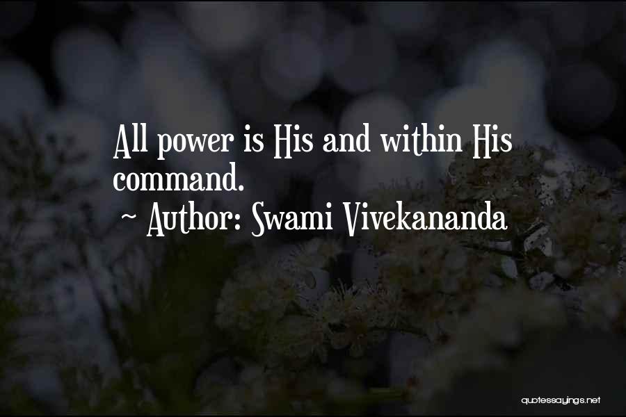 Swami Vivekananda Quotes: All Power Is His And Within His Command.