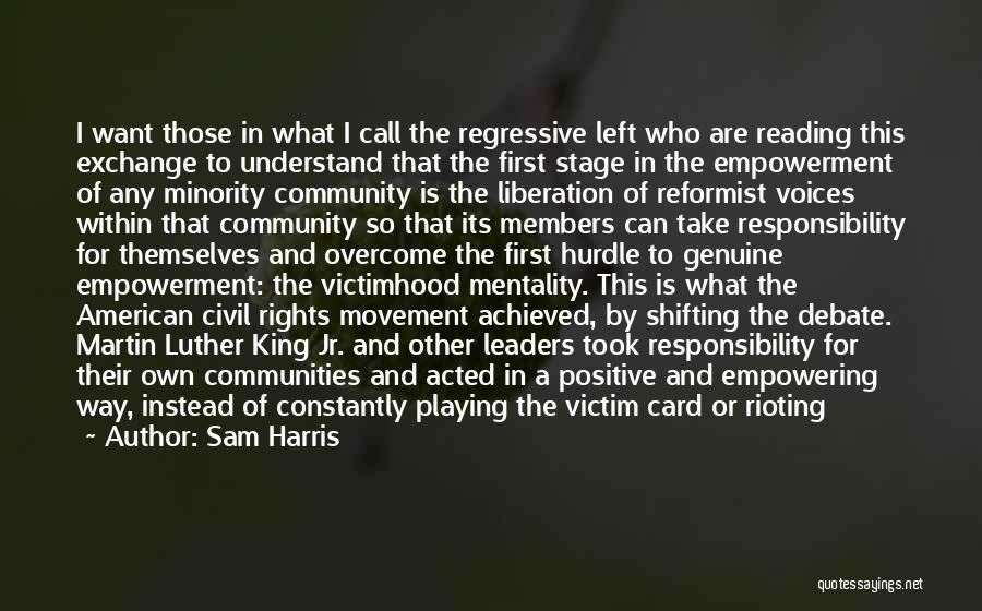 Sam Harris Quotes: I Want Those In What I Call The Regressive Left Who Are Reading This Exchange To Understand That The First