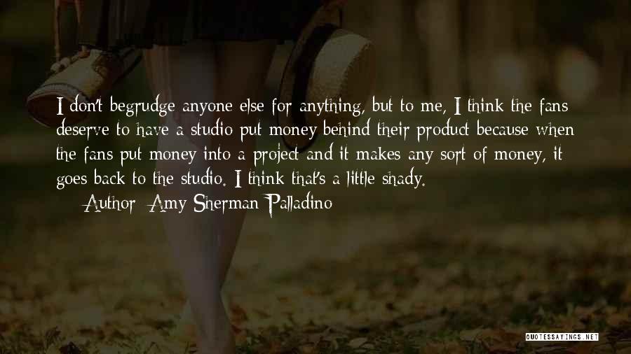 Amy Sherman-Palladino Quotes: I Don't Begrudge Anyone Else For Anything, But To Me, I Think The Fans Deserve To Have A Studio Put