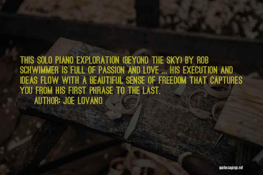 Joe Lovano Quotes: This Solo Piano Exploration (beyond The Sky) By Rob Schwimmer Is Full Of Passion And Love ... His Execution And