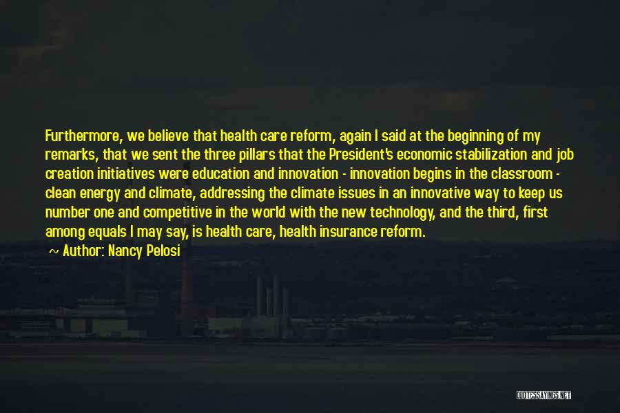 Nancy Pelosi Quotes: Furthermore, We Believe That Health Care Reform, Again I Said At The Beginning Of My Remarks, That We Sent The