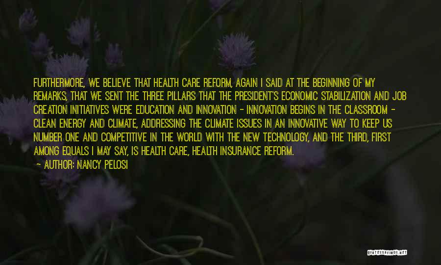 Nancy Pelosi Quotes: Furthermore, We Believe That Health Care Reform, Again I Said At The Beginning Of My Remarks, That We Sent The