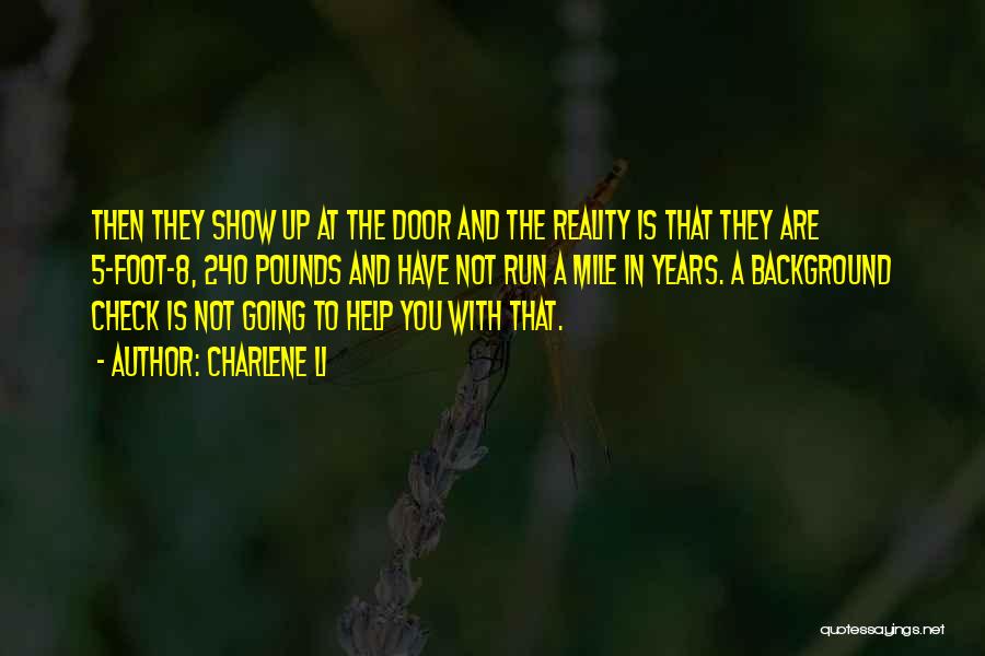 Charlene Li Quotes: Then They Show Up At The Door And The Reality Is That They Are 5-foot-8, 240 Pounds And Have Not