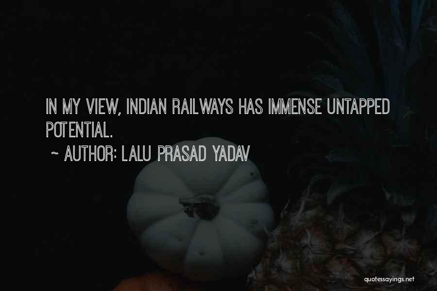 Lalu Prasad Yadav Quotes: In My View, Indian Railways Has Immense Untapped Potential.