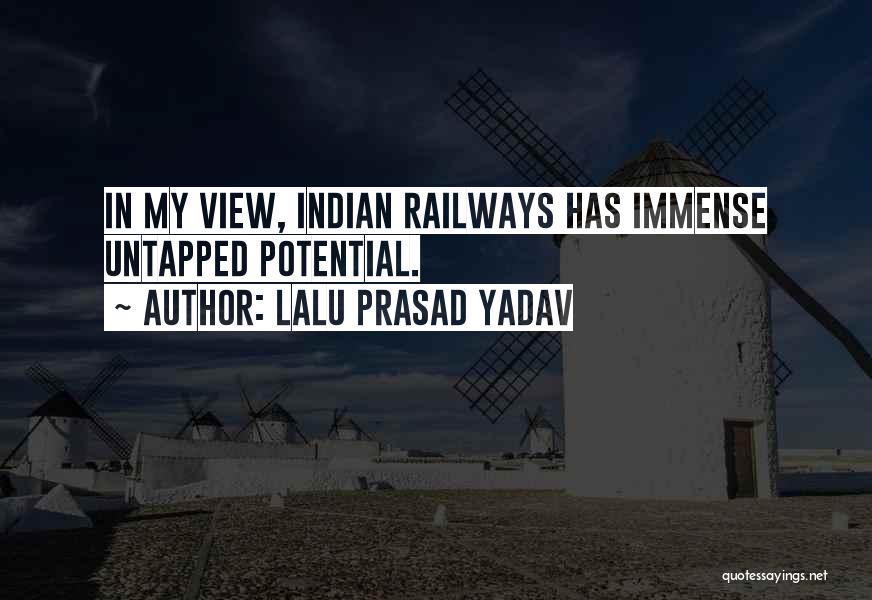 Lalu Prasad Yadav Quotes: In My View, Indian Railways Has Immense Untapped Potential.