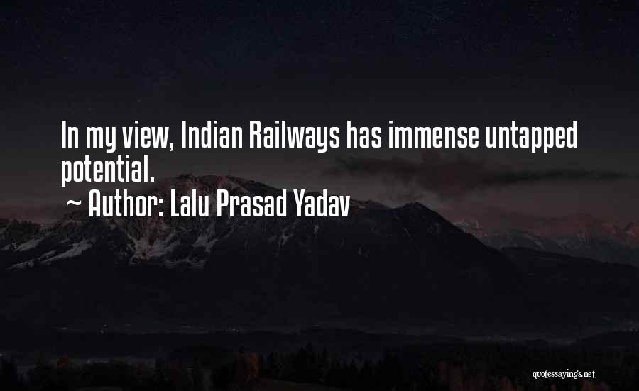 Lalu Prasad Yadav Quotes: In My View, Indian Railways Has Immense Untapped Potential.