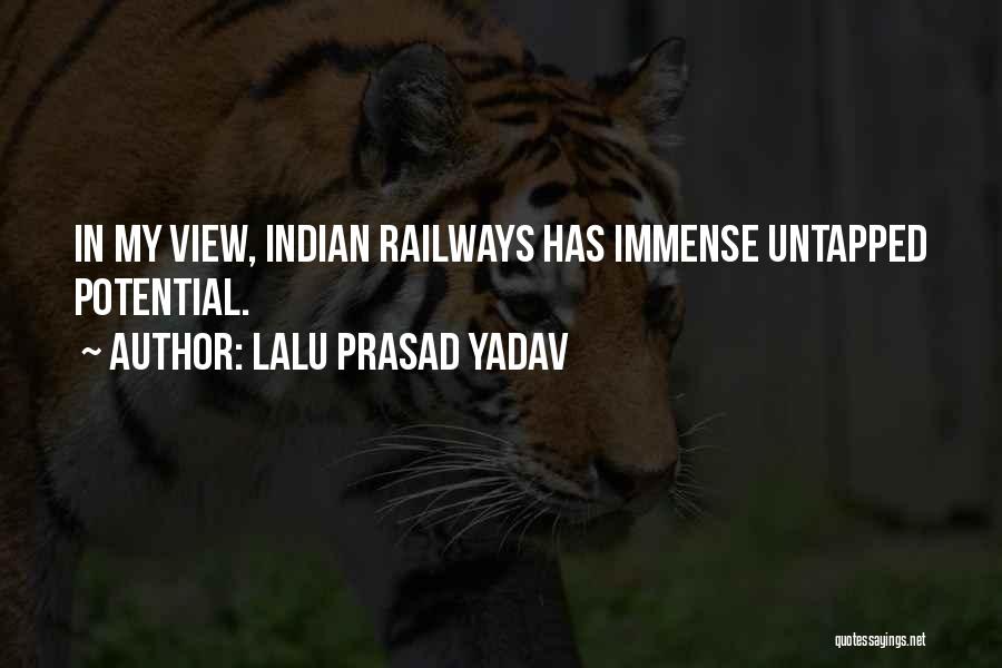 Lalu Prasad Yadav Quotes: In My View, Indian Railways Has Immense Untapped Potential.