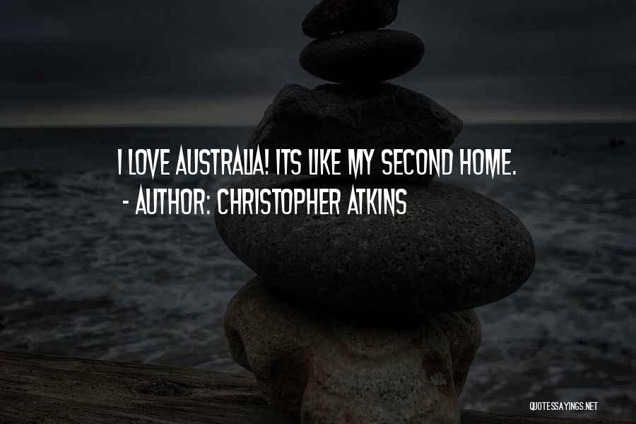 Christopher Atkins Quotes: I Love Australia! Its Like My Second Home.