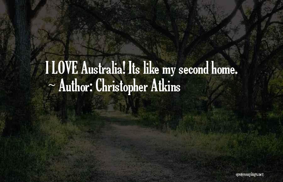 Christopher Atkins Quotes: I Love Australia! Its Like My Second Home.