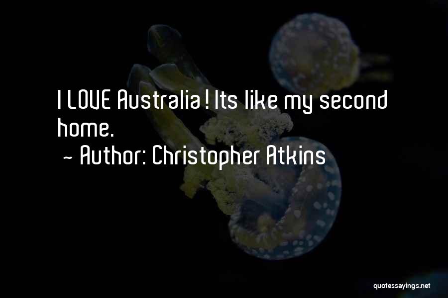 Christopher Atkins Quotes: I Love Australia! Its Like My Second Home.
