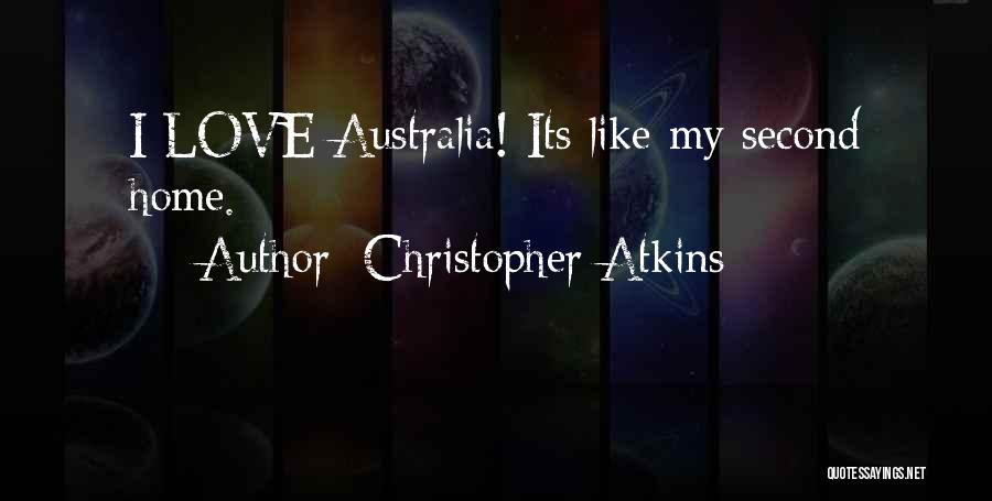 Christopher Atkins Quotes: I Love Australia! Its Like My Second Home.