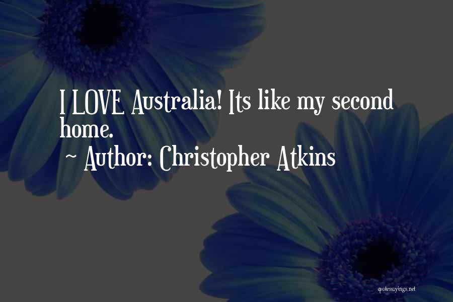 Christopher Atkins Quotes: I Love Australia! Its Like My Second Home.