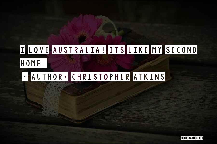 Christopher Atkins Quotes: I Love Australia! Its Like My Second Home.