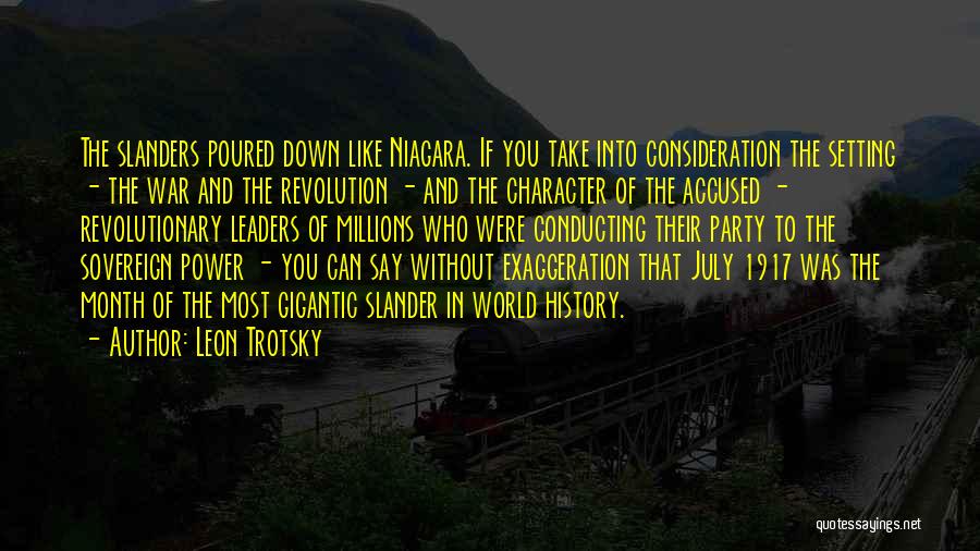 Leon Trotsky Quotes: The Slanders Poured Down Like Niagara. If You Take Into Consideration The Setting - The War And The Revolution -