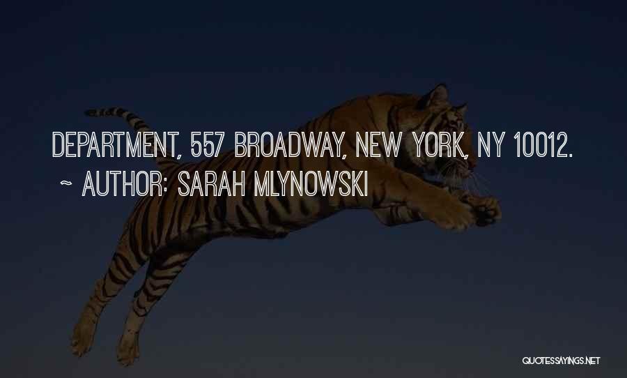 Sarah Mlynowski Quotes: Department, 557 Broadway, New York, Ny 10012.