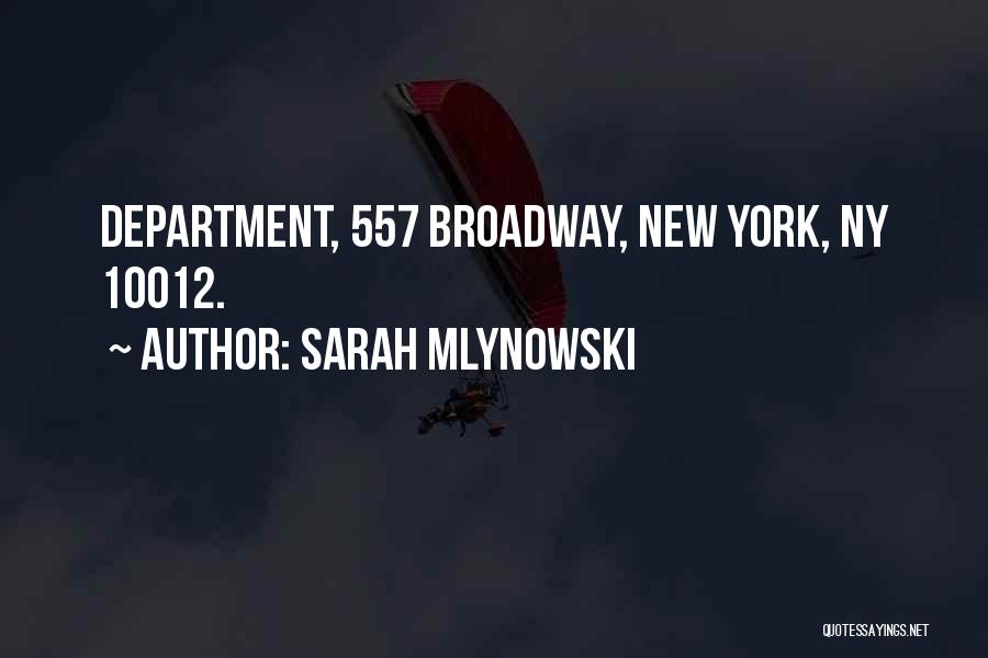 Sarah Mlynowski Quotes: Department, 557 Broadway, New York, Ny 10012.