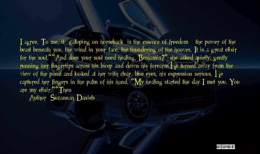 Suzannah Daniels Quotes: I Agree. To Me, It [galloping On Horseback] Is The Essence Of Freedom - The Power Of The Beast Beneath