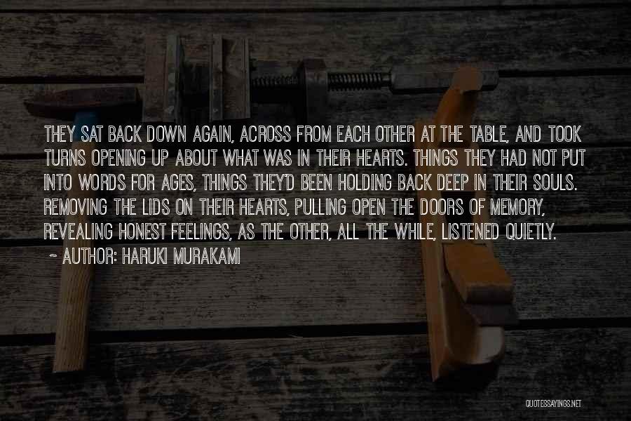 Haruki Murakami Quotes: They Sat Back Down Again, Across From Each Other At The Table, And Took Turns Opening Up About What Was