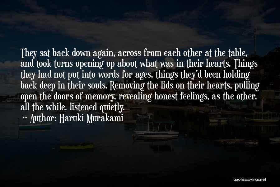 Haruki Murakami Quotes: They Sat Back Down Again, Across From Each Other At The Table, And Took Turns Opening Up About What Was