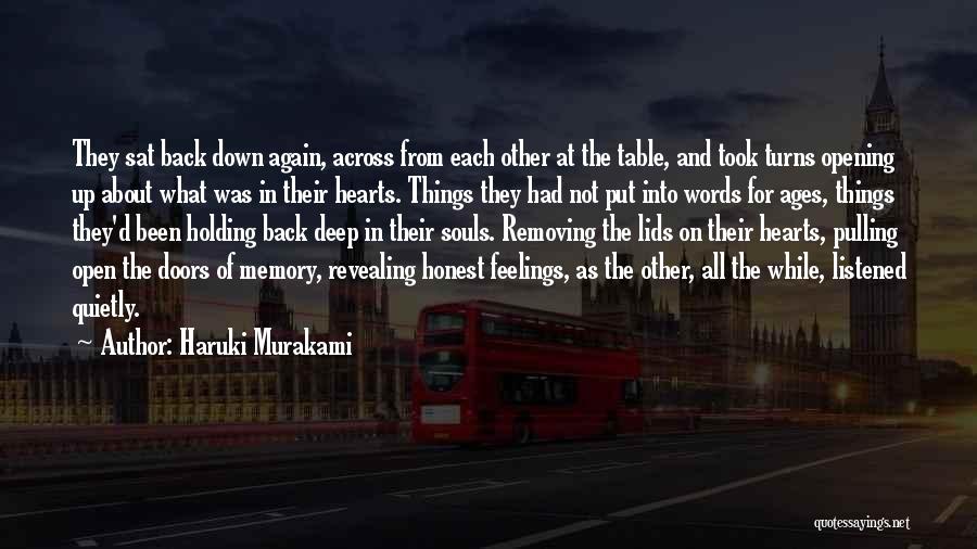 Haruki Murakami Quotes: They Sat Back Down Again, Across From Each Other At The Table, And Took Turns Opening Up About What Was