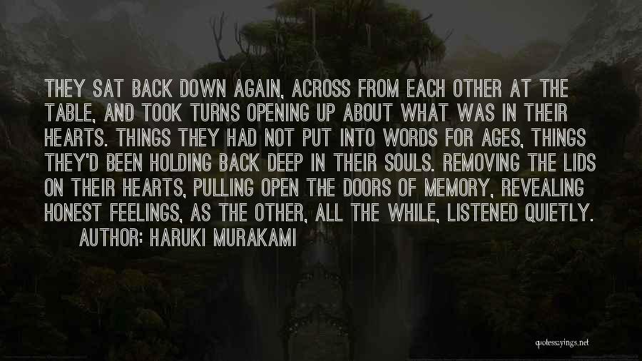 Haruki Murakami Quotes: They Sat Back Down Again, Across From Each Other At The Table, And Took Turns Opening Up About What Was