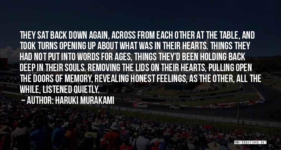 Haruki Murakami Quotes: They Sat Back Down Again, Across From Each Other At The Table, And Took Turns Opening Up About What Was