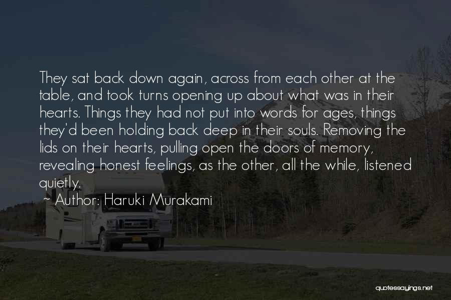 Haruki Murakami Quotes: They Sat Back Down Again, Across From Each Other At The Table, And Took Turns Opening Up About What Was