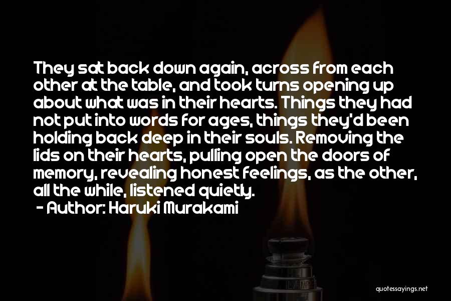 Haruki Murakami Quotes: They Sat Back Down Again, Across From Each Other At The Table, And Took Turns Opening Up About What Was