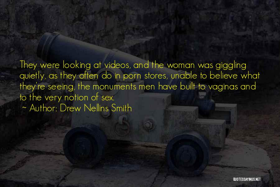 Drew Nellins Smith Quotes: They Were Looking At Videos, And The Woman Was Giggling Quietly, As They Often Do In Porn Stores, Unable To