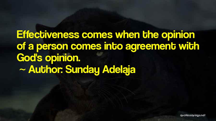 Sunday Adelaja Quotes: Effectiveness Comes When The Opinion Of A Person Comes Into Agreement With God's Opinion.