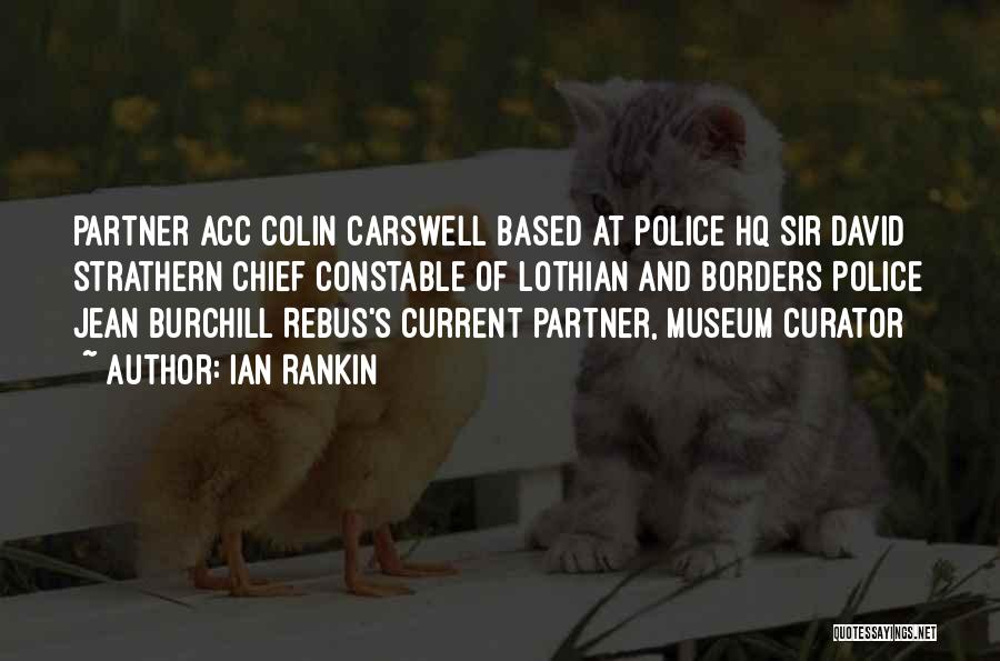 Ian Rankin Quotes: Partner Acc Colin Carswell Based At Police Hq Sir David Strathern Chief Constable Of Lothian And Borders Police Jean Burchill