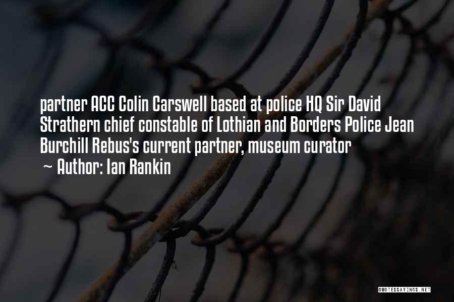 Ian Rankin Quotes: Partner Acc Colin Carswell Based At Police Hq Sir David Strathern Chief Constable Of Lothian And Borders Police Jean Burchill