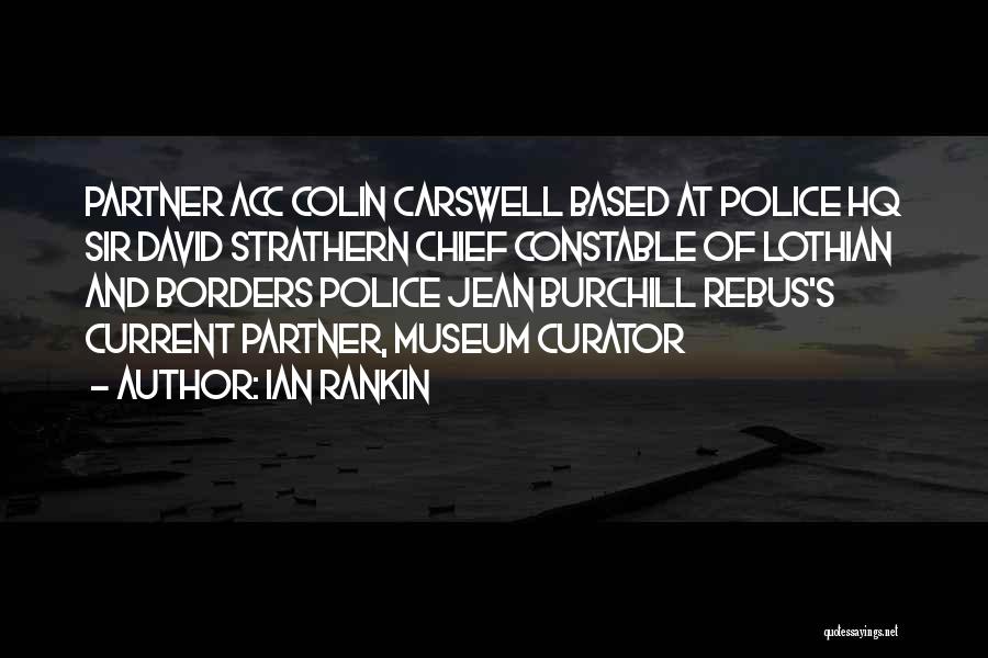 Ian Rankin Quotes: Partner Acc Colin Carswell Based At Police Hq Sir David Strathern Chief Constable Of Lothian And Borders Police Jean Burchill