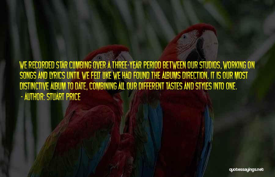 Stuart Price Quotes: We Recorded Star Climbing Over A Three-year Period Between Our Studios, Working On Songs And Lyrics Until We Felt Like