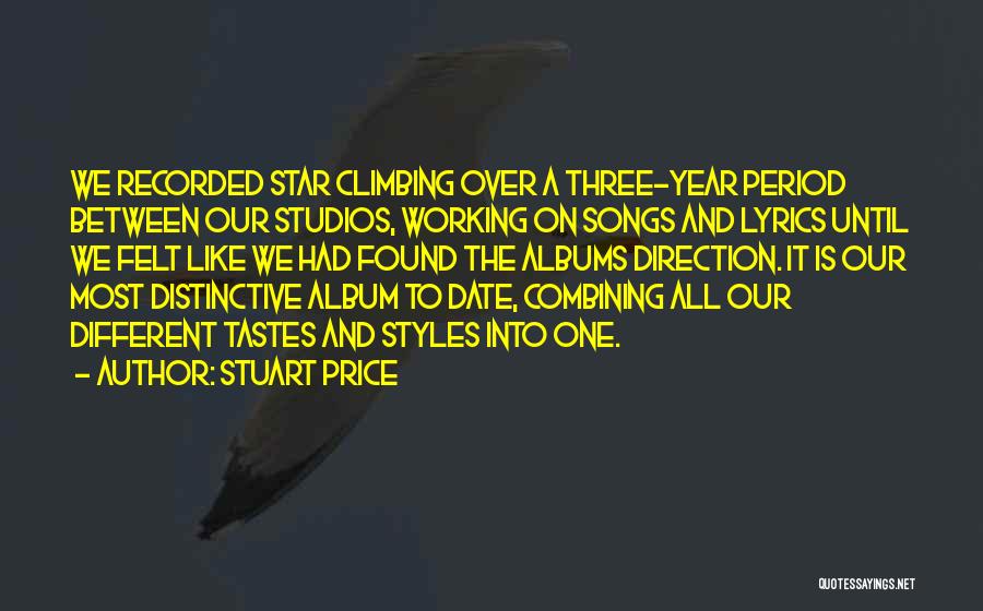 Stuart Price Quotes: We Recorded Star Climbing Over A Three-year Period Between Our Studios, Working On Songs And Lyrics Until We Felt Like