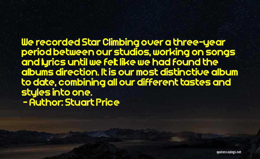 Stuart Price Quotes: We Recorded Star Climbing Over A Three-year Period Between Our Studios, Working On Songs And Lyrics Until We Felt Like