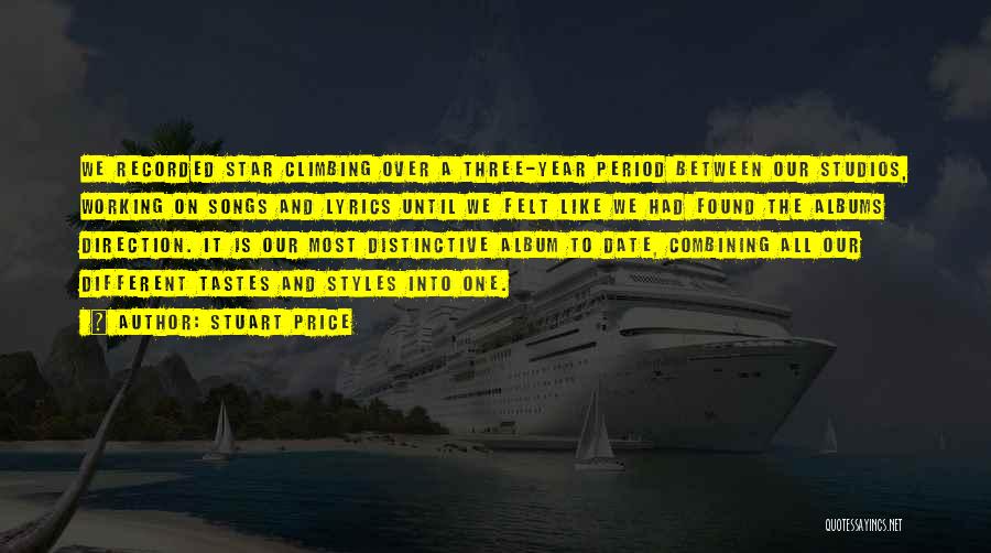 Stuart Price Quotes: We Recorded Star Climbing Over A Three-year Period Between Our Studios, Working On Songs And Lyrics Until We Felt Like