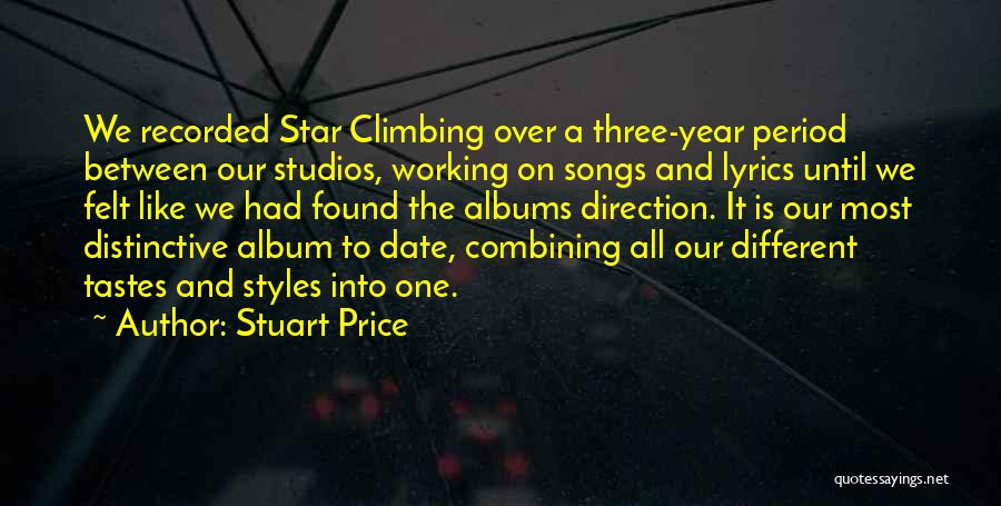 Stuart Price Quotes: We Recorded Star Climbing Over A Three-year Period Between Our Studios, Working On Songs And Lyrics Until We Felt Like