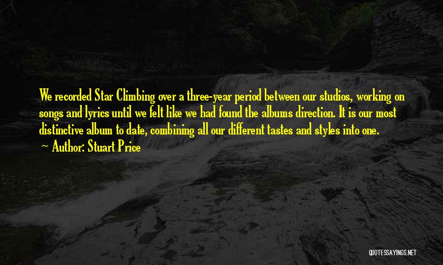 Stuart Price Quotes: We Recorded Star Climbing Over A Three-year Period Between Our Studios, Working On Songs And Lyrics Until We Felt Like