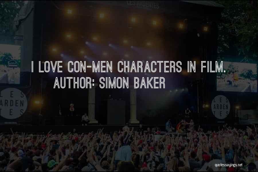 Simon Baker Quotes: I Love Con-men Characters In Film.