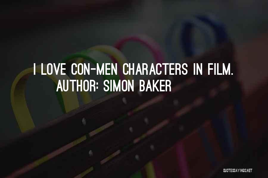 Simon Baker Quotes: I Love Con-men Characters In Film.