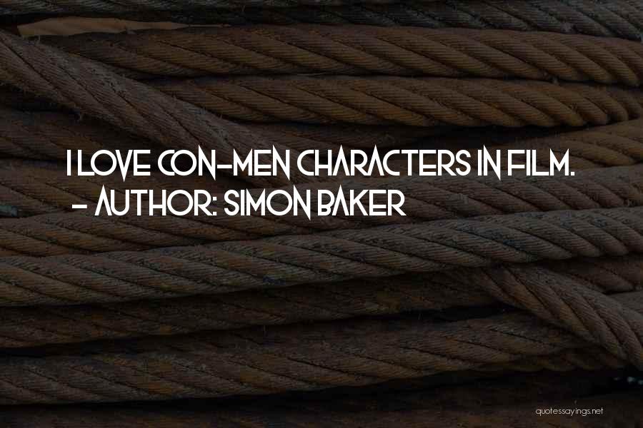 Simon Baker Quotes: I Love Con-men Characters In Film.