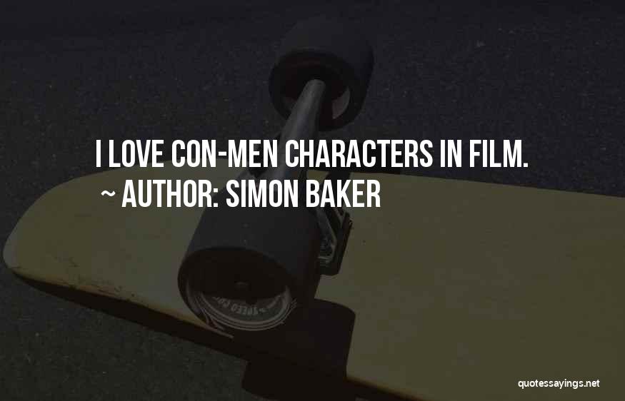Simon Baker Quotes: I Love Con-men Characters In Film.