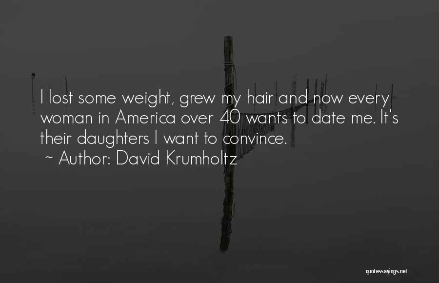 David Krumholtz Quotes: I Lost Some Weight, Grew My Hair And Now Every Woman In America Over 40 Wants To Date Me. It's