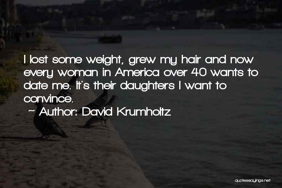David Krumholtz Quotes: I Lost Some Weight, Grew My Hair And Now Every Woman In America Over 40 Wants To Date Me. It's